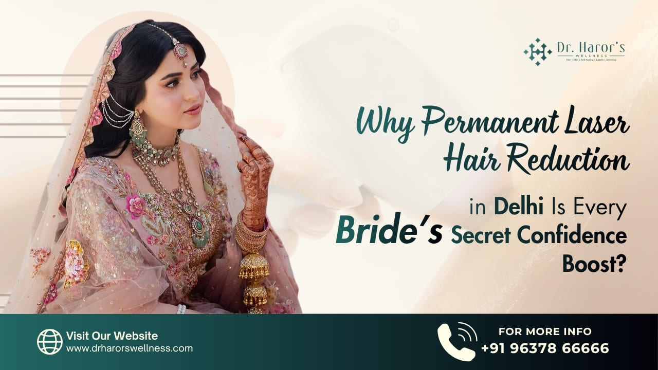 why-permanent-laser-hair-reduction-in-delhi-is-every-brides-secret-confidence-boost-jpg-1777033467.jpeg